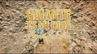 Gigante es Dios 🙌 | Alabanza de Fe 🔥 | Leyder Salmista