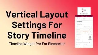 Timeline Widget Pro For Elementor  −Vertical Layout Settings For  Story Timeline