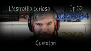 Astrofilo Curioso Ep 32 - Contatori