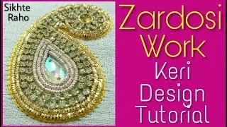Zardosi Work ! Keri Design Full Tutorial ! Hand Embroidery ! Zardosi Work