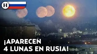 ¿Predicen el fin del mundo? Por esta razón se vieron cuatro lunas en el cielo de Rusia
