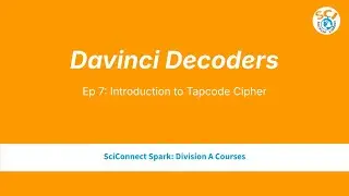 25&rsquo; - 26&rsquo; DaVinci Decoders Video 7 of 9: Introduction to Tapcode Cipher