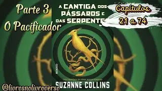 A Cantiga dos Pássaros e das Serpentes _ audiobook 3/3 _ Parte 3 O Passificador