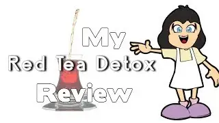 Red Tea Detox Review - Red Tea Detox Diet Plan