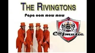The Rivingtons 1964 Papa oom mow mow