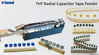 THT capacitor radial feeder for SMT machines and robotic arms