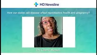 Sickle Cell Disease, Reproductive Health, & Pregnancy