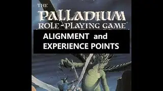AJ Pickett - Alignment & Experience, D&D vs Rifts RPG