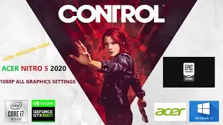 Control |  GTX 1660 Ti Mobile | i7-10750H | 1080P | All Settings | ACER NITRO 5 2020 |