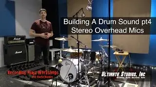 Recording Drums: Building A Drum Sound pt4  - Stereo Overheads