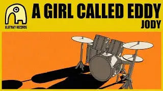 A GIRL CALLED EDDY - Jody [Official]