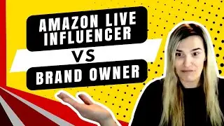 Amazon Live - Understanding Influencer vs Brands for FBA Live