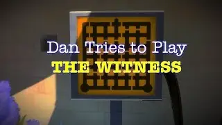 Dan Tries to Play 