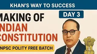 TNPSC Polity Day 3 &ndash; Making of Indian Constitution|Easy Explanation in Tamil | Khan&rsquo;s Way to Success