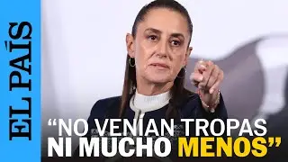 CLAUDIA SHEINBAUM explica avi&oacute;n militar de ESTADOS UNIDOS en TOLUCA | EL PA&Iacute;S
