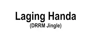LAGING HANDA (DRRM JINGLE) LYRICS