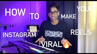 How to Make Viral Reels On Instagram