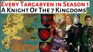 Every Targaryen In A Knight Of The Seven Kingdoms Season 1 | History & Lore Explained (NO SPOILERS)