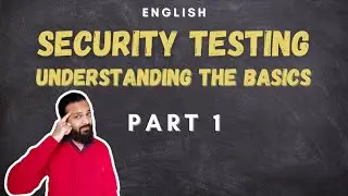 Security Testing - Understanding The Basics | Part 1