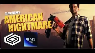 Alan Wake's American Nightmare on Macbook Pro M3 Pro | CrossOver 25
