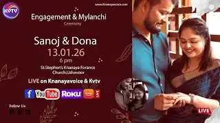 UZHAVOOR | ENGAGEMENT & MYLANCHI || SANOJ & DONA || 13-01-2026 | 6:00 PM | KNANAYAVOICE