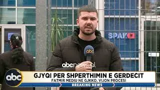 Gjyqi për shpërthimin e Gërdecit/ Fatmir Mediu në GJKKO, vijon procesi| ABC News Albania