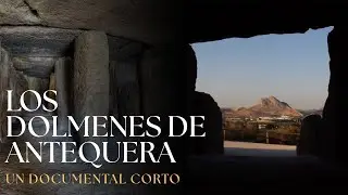 Los Dolmenes de Antequera &ndash; Documental Corto (English Subtitles)