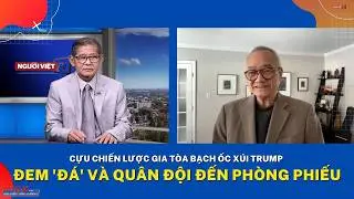 Cựu chiến lược gia Tòa Bạch Ốc xúi Trump đem 'Đá' và quân đội đến phòng phiếu