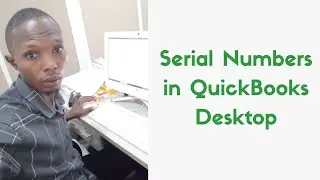 Enable Serial Number in QuickBooks Desktop