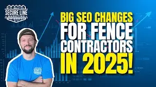 BIG SEO Changes for Fence Contractors in 2025!