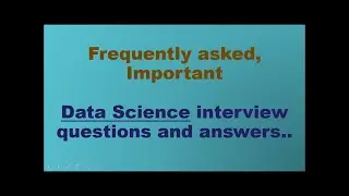 Frequently asked Important Data Science Interview Questions and Answers||Data Scientist|data science