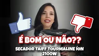 SECADOR TAIFF TOURMALINE ÍON 2100W É BOM OU NÃO?? Minha opinião!