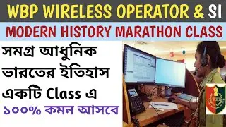 WBP Wireless Operator GK Class|Complete Indian Modern History for WBP Wireless Operator & WBP SI