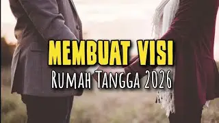 Membuat Visi Rumah Tangga 2026 - Renungan Pria dan Wanita 