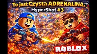 Nie do ZATRZYMANIA! 😱 HyperShot #3 &ndash; Roblox