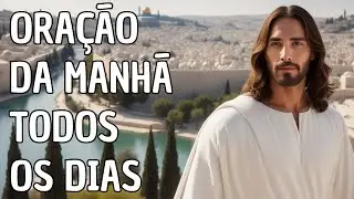 Oração Da Manhã Todos Os Dias : Fé e Reflexão Diária