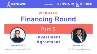 Part 5 - Investment Agreement | SeedFast-Webinar financing round