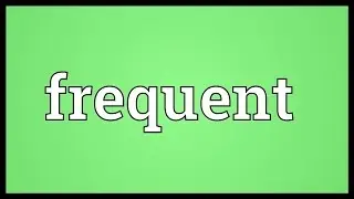 Frequent Meaning