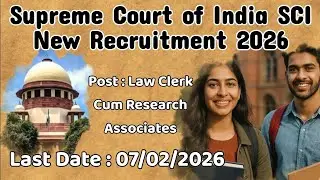 Supreme Court of India Recruitment 2026, Law Clerk Cum Research Associates Last Date : 07/02/2026