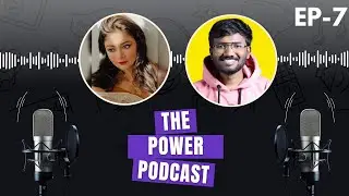 THE POWER PODCAST - EPISODE 7 | Rini Ghosh(Ishika) | Nilesh Wakade
