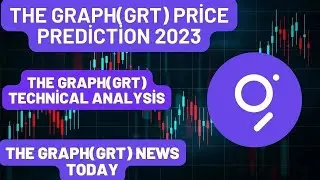 The Graph(GRT) Coin Price Prediction 2023/The Graph(GRT)News Today/The Graph(GRT) Technical Analysis