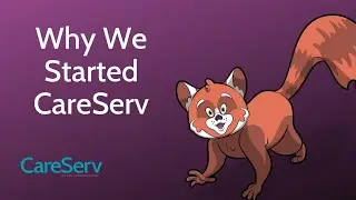 Why We Started CareServ