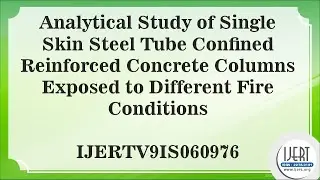 Analytical Study of Single Skin Steel Tube Confined Reinforced Concrete Columns Exposed to.......