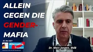 Dr. Marc Jongen, MdB AfD &ndash; ALLEIN GEGEN DIE GENDER-MAFIA