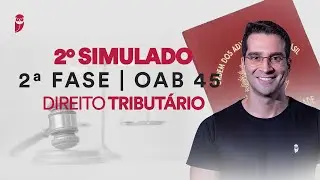 2&ordm; Simulado de 2&ordf; Fase - OAB 45  -  Direito Tribut&aacute;rio - Corre&ccedil;&atilde;o