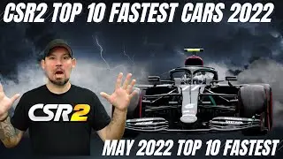 CSR2 Top 10 Fastest Cars 2022 | May 2022 10 fastest cars in csr racing 2