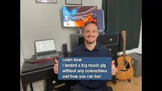 Learn how I landed a big music gig without any connections and how you can too | My Story