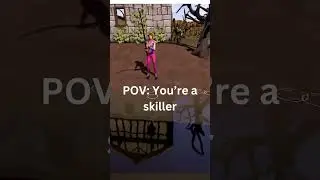 POV: You&rsquo;re a skiller in Runescape