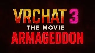 VRCHAT 3 THE MOVIE ARMAGEDDON PART 1 | Official Trailer