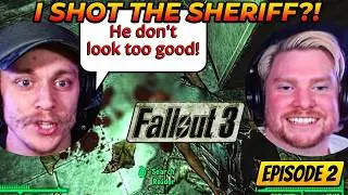 I Shot The Sheriff? - Fallout 3 - Part 2 (First Playthrough)